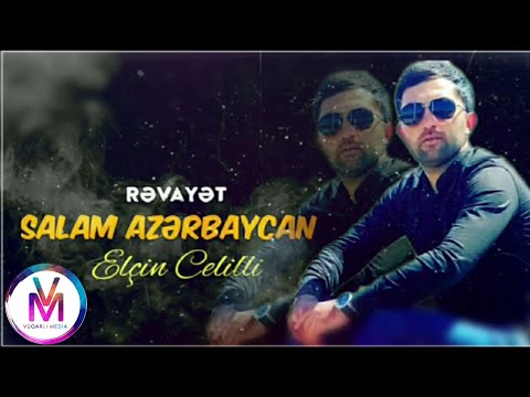 Elcin Celilli - Salam Azerbaycan 2020 [ Revayet]