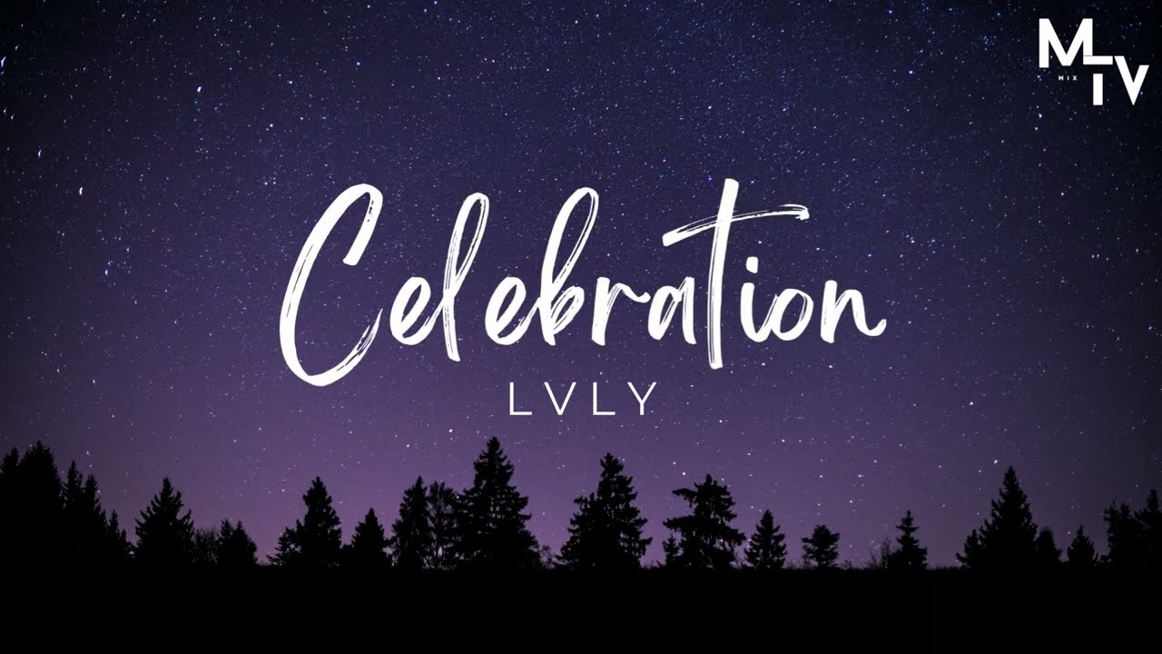 Watch LVLY Celebration (LYRICS) on YouTube Watch LVLY Celebration (LYRICS) on YouTube