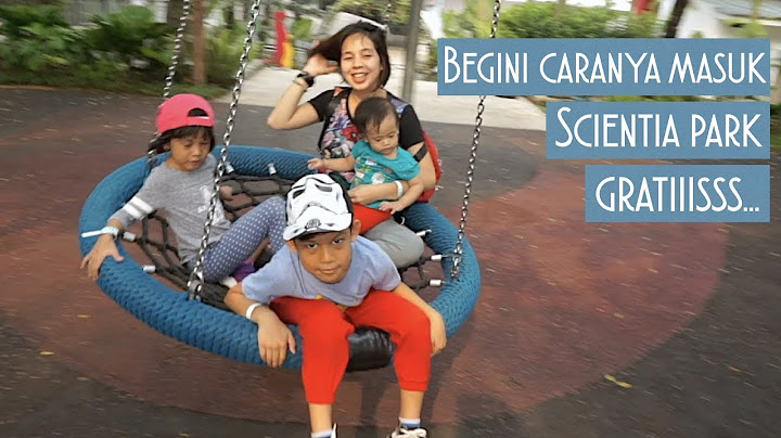 BEGINI CARANYA MASUK SCIENTIA PARK GRATIISS.. (Vlog 18)