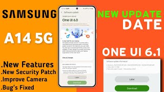 Samsung A14 5G : New Update Date?| OneUI 6.1 Update| Improvements| Bug's Fix|New Software Update A14