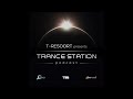 Trance Station chapter 172 with T-Resoort▪️Uplifting / Tech Trance Mix