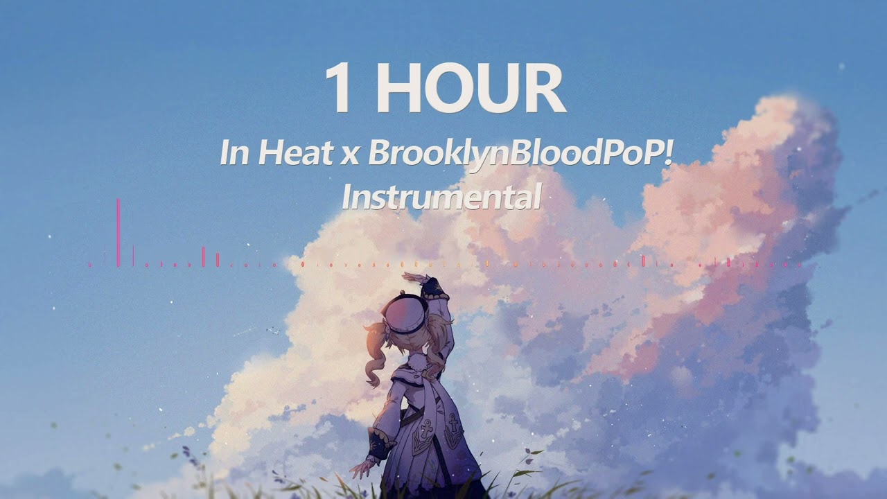 1 HOUR   In Heat x BrooklynBloodPop Instrumental
