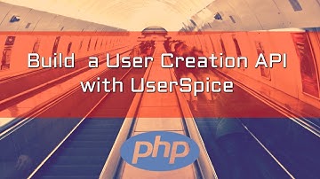 Build a User Creation API with UserSpice