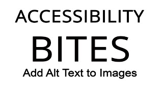 Accessibility Bites - Adding Alt Text in Canvas