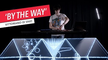 VDiVaio Performs ‘By The Way’ | Ableton Live | Resolume | Sampling | Vittoriano Di Vaio | Berklee