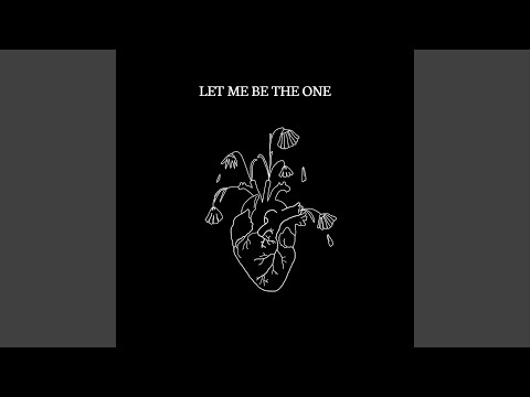 Let Me Be The One