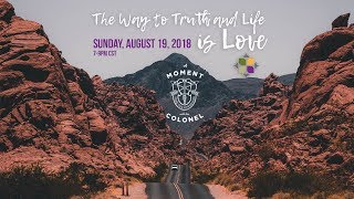 The Way to Truth and Life is Love
