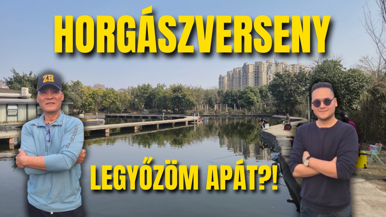 Horgászverseny Apámmal Kínában 🇨🇳🎣 | Chengdui kaland & Ki fizeti a vacsorát?!