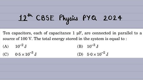 XII Physics Ten capacitors, each of capacitance 1 µF, are connected in parallel to a source of 100