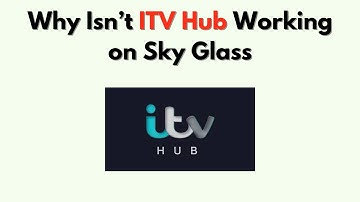 Waarom werkt ITV Hub niet op Sky Glass? Hoe los je app-, buffer- en laadfouten op?