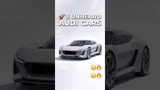 3 Unheard Audi cars you don’t know