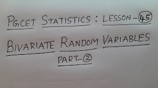 PGCET Statistics Lesson-45: Bivariate Random Variables Part-2
