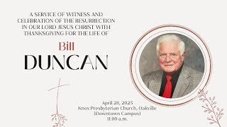 Celebration of Life of William (Bill) Duncan | April 28, 2025 - 11:00 A.M.
