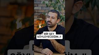 Bir Şey Söyleyeceğim..