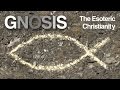 GNOSIS - The Esoteric Christianity