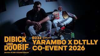 DIBICK & DOOBIF PODCAST 032 - YARAMBO x DLTLLY EVENT, PLÄNE, SCOUTING, JUDGING MIT PAPA TR & YARAMBO