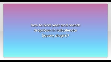 how to bind year and month dropdown in fullcalendar (jquery plugin)?