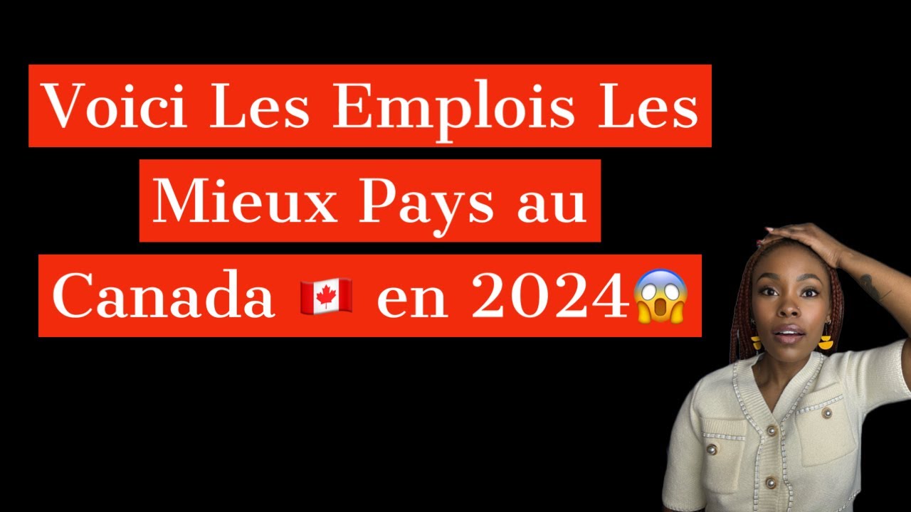 Voici Les Emplois Les Mieux Pays au Canada 🇨🇦 ( Québec) en 2024😱 - YouTube
