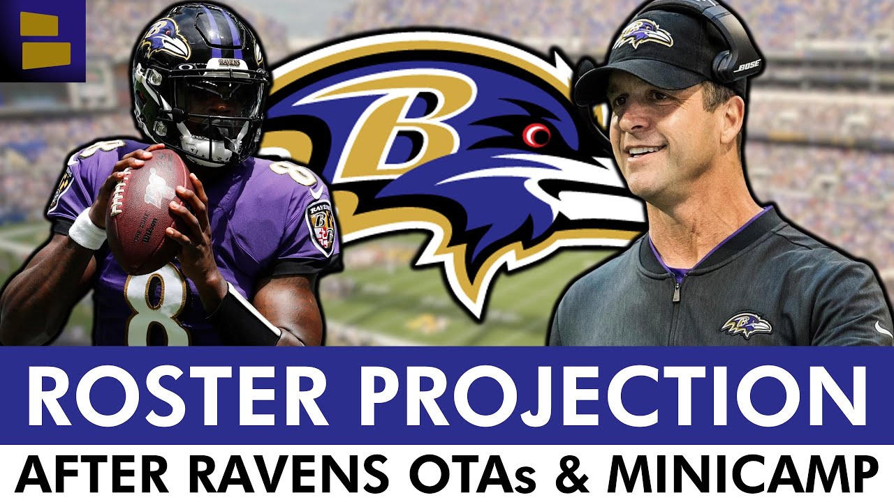 Baltimore Ravens 53-Man Roster Projection After OTAs & Minicamp | Ravens Rumors