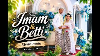 LIVE! NGUNDUH MANTU ' IMAM & BETTI ' - BPK TUKIRAN IBU SULASTINI - ELVAN NADA - BERKAH PRO - NATURAL