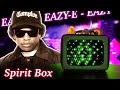 EASY E Spirit Box Session | HAS HE CROSSED OVER? | Easy E 2021 Spirit Interview.