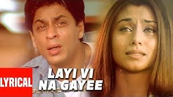 Lyrical Video: Layi Vi Na Gayi | Chalte Chalte | Sukhwinder Singh | Shah Rukh Khan, Rani Mukherjee  - Durasi: 5:41. 