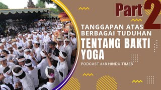 Podcast Hindu Times 46  Tanggapan Atas Berbagai Tuduhan Tentang Bhakti Yoga part 2