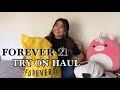 FOREVER 21 TRY ON HAUL 2022 !!