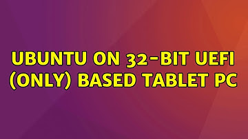Ubuntu: Ubuntu on 32-bit UEFI (only) based tablet pc