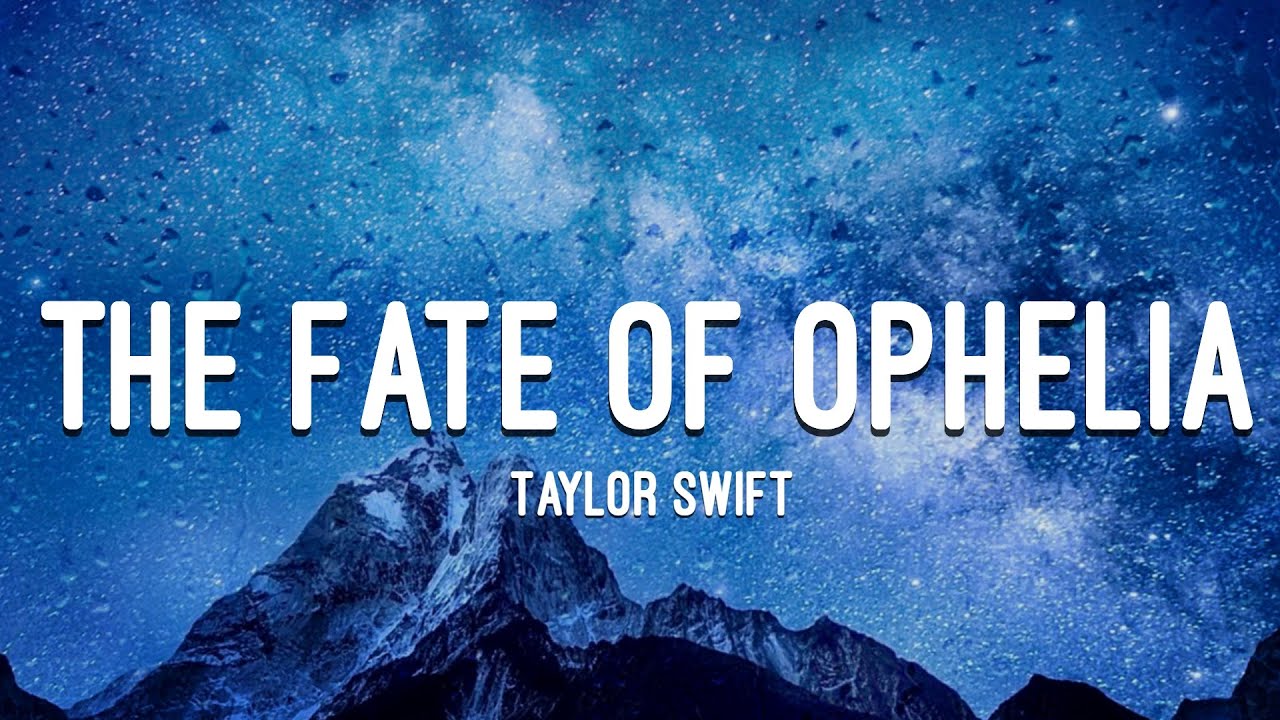 Taylor Swift - The Fate of Ophelia (Lyrics/Letra)