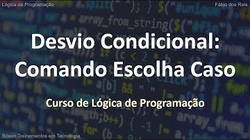 Comando Escolha Caso - Condicional em Lógica de Programação