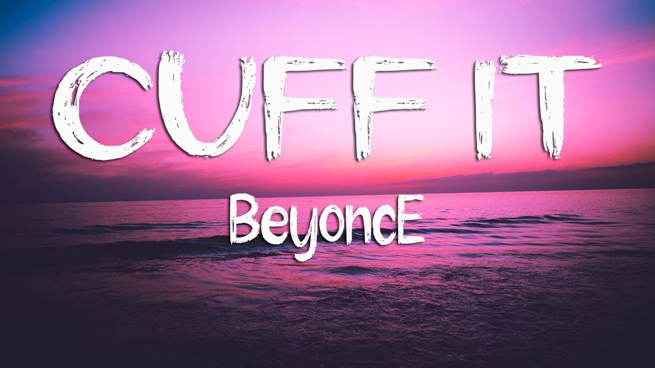Beyoncé - CUFF IT (Lyrics) - YouTube