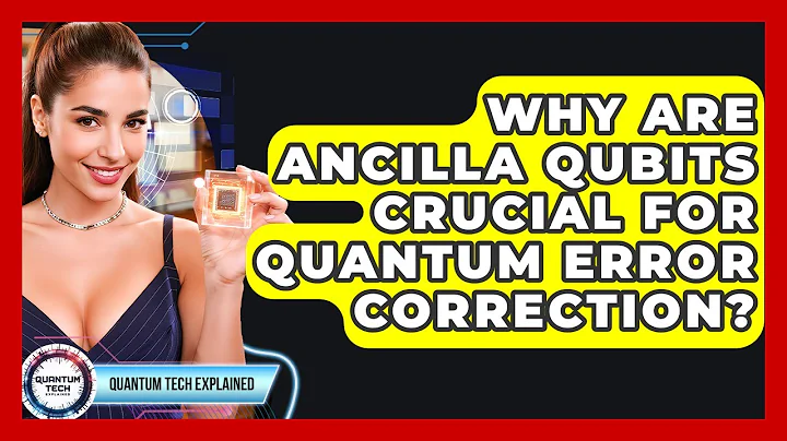 Why Are Ancilla Qubits Crucial For Quantum Error Correction? - Quantum Tech Explained