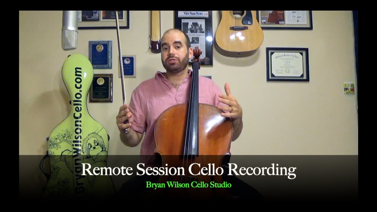 Remote Session Cello Recording Bryan Wilson Cello Studio YouTube