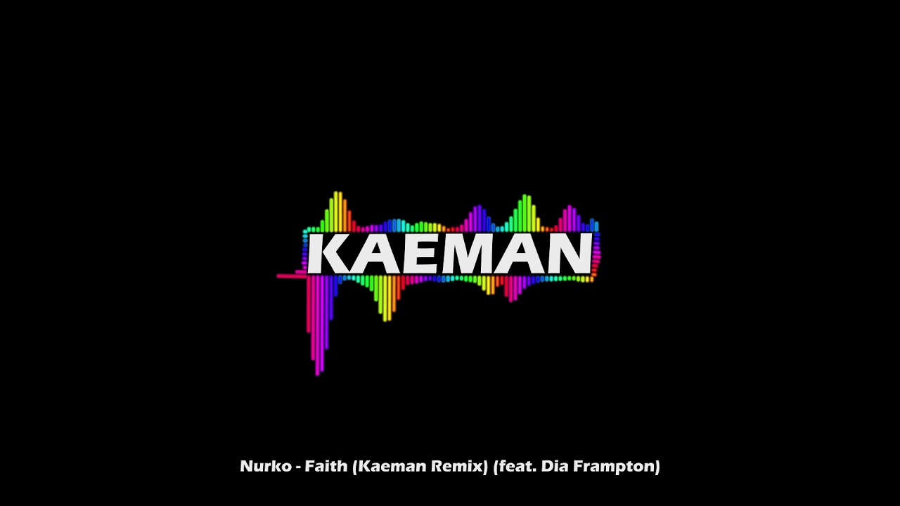 Nurko - Faith (Kaeman Remix) (feat  Dia Frampton)