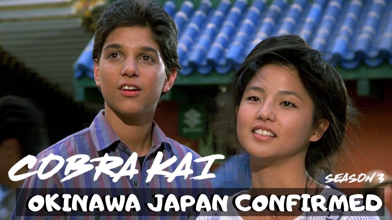 cobra-kai-season-3-daniel-will-return-to-okinawa-japan-confirmed-youtube