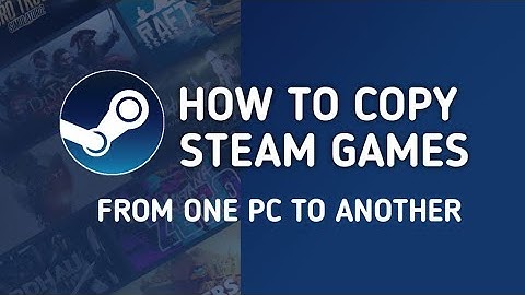 Move Steam game from one PC to another