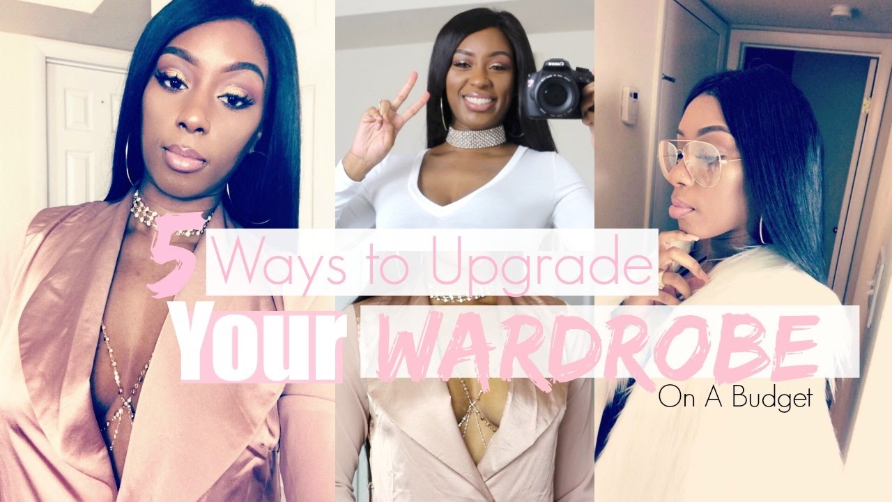 5 WAYS TO UPGRADE YOUR WARDROBE ON A BUDGET 2017 - YouTube