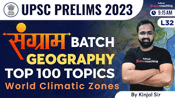 L32 UPSC 2023 Prelims - Geography Class by Kinjal sir | World Climatic Zones