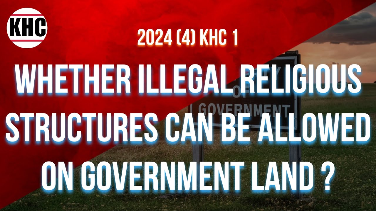 Whether Illegal Religious Structures can be allowed on Government Land ?