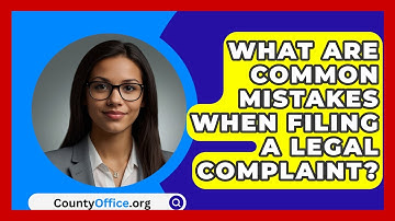 What Are Common Mistakes When Filing A Legal Complaint? - CountyOffice.org