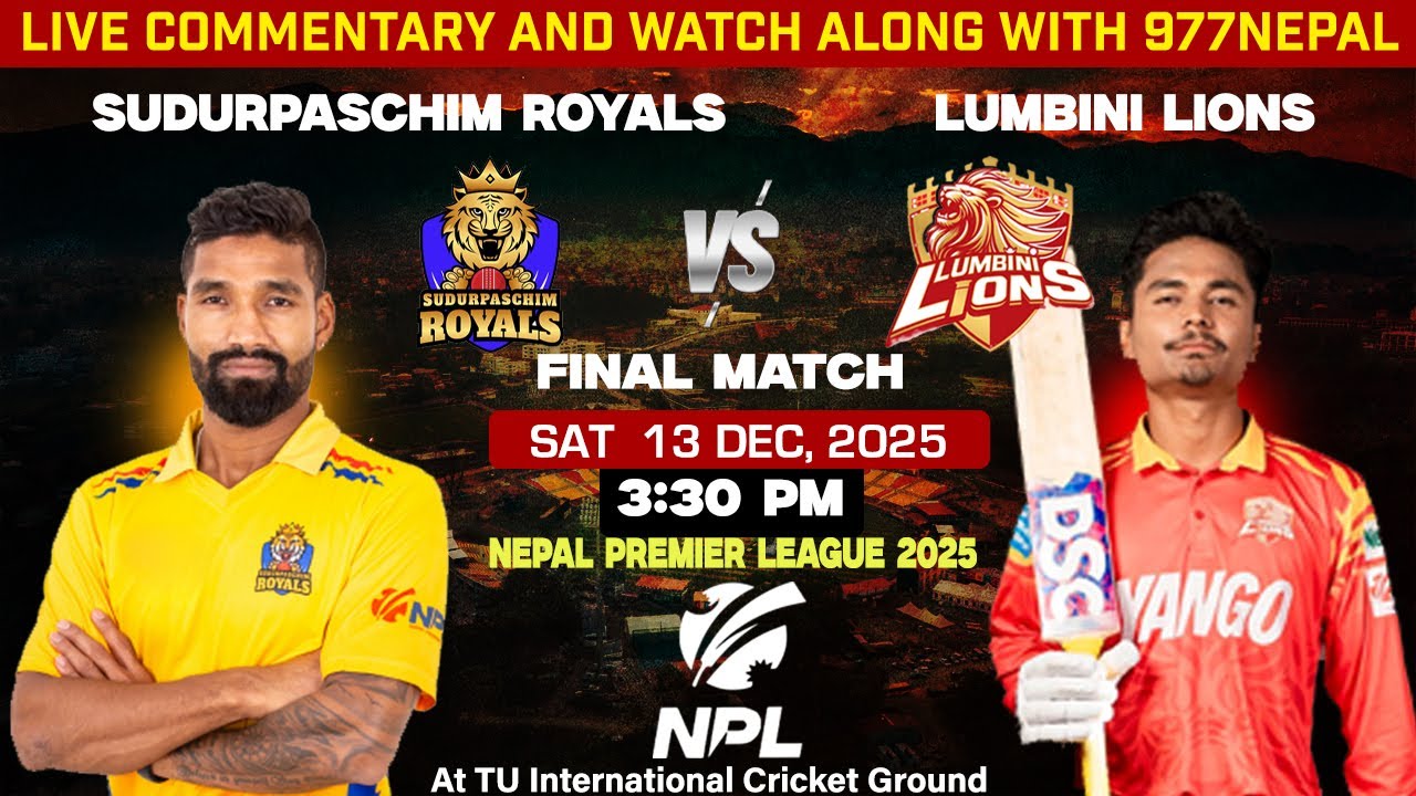 Final: Sudurpaschim Royals Vs Lumbini Lions | NPL 2025 | Match 32 | Live Commentary with 977Nepal