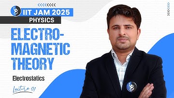 Electrostatics IIT JAM Physics 2025 | Electromagnetic Theory | Lec-1 | IFAS