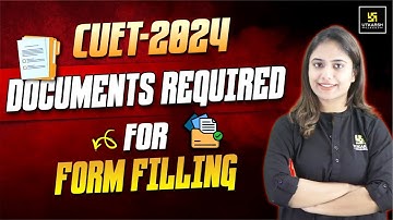 How to Fill Up CUET Form? Important Documents for CUET 2024 Complete Details By Aashi Ma