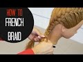 How to French Braid like a pro