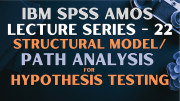 22. SPSS AMOS | Path Analysis as Structural Model