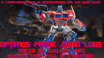 Fall of Cybertron Optimus Prime Audio Logs (TFOne/501st Journal Tie-In) (feat. Walker Hurt)