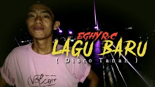 Download Lagu Eghy R.c - Lagu Baru ( Disco Tanah ) 2019 MP3