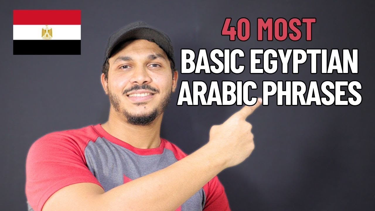 40 Basic Egyptian Arabic Phrases To Sound Local Youtube