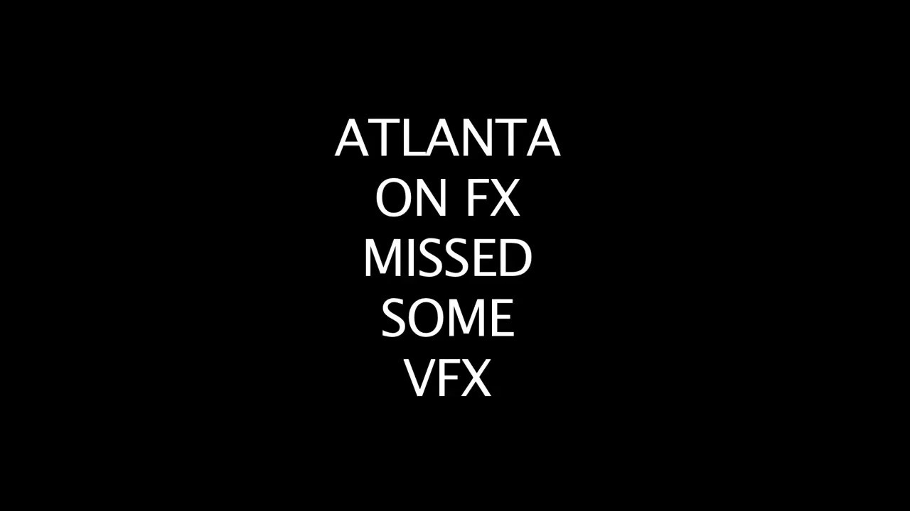 Atlanta TV Series on FX Scene Missing Some Visual Effects YouTube